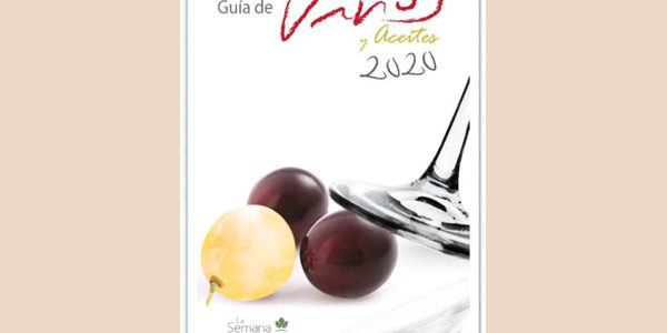 Guía de Vinos y Aceites de La Semana Vitivinícola 2020