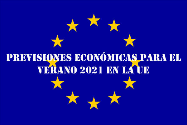 Previsiones económicas del verano de 2021: la reapertura estimula la recuperación